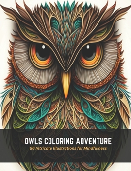 Paperback Owls Coloring Adventure: 50 Intricate Illustrations for Mindfulness Book