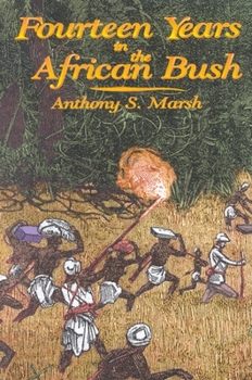 Fourteen Years in the African Bush: An Account of a Kenyan Game Warden