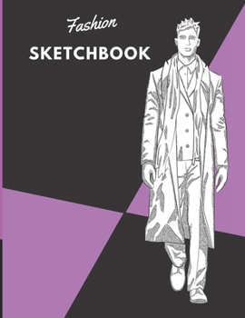 Fashion SketchBook: 100 Large Male Figure Templates With 10 Different Poses for Easily Sketching Your Fashion Design Styles