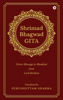 Shrimad Bhagwad Gita: Direct Message to Mankind from Lord Krishna