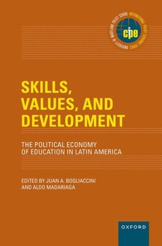 Skills, Values, and Development: The Political Economy of Education in Latin America (International Policy Exchange)