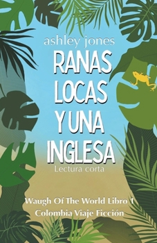 Paperback Ranas Locas Y Una Inglesa [Spanish] Book