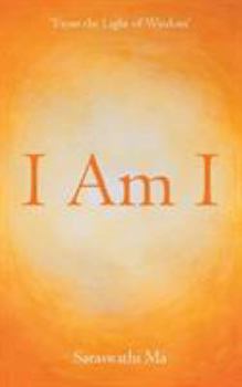 Paperback I Am I: 'From the Light of Wisdom' Book