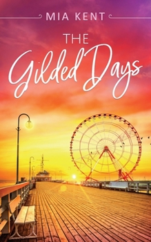 The Gilded Days - Book #2 of the Dolphin Bay