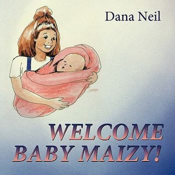Paperback Welcome Baby Maizy! Book