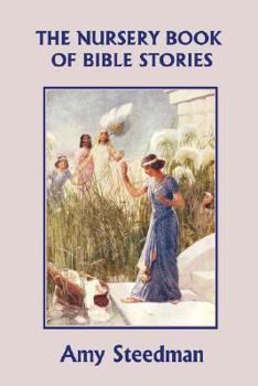 Paperback The Nursery Book of Bible Stories (Yesterday's Classics) Book