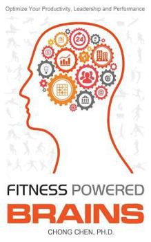 Paperback Fitness Powered Brains: Optimize Your Productivity, Leadership and Performance Book