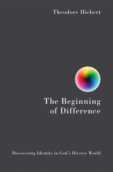 Paperback The Beginning of Difference: Discovering Identity in God's Diverse World Book