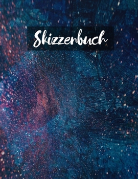 Skizzenbuch: Notizbuch zum Zeichnen, Malen, Schreiben, Skizzieren oder Kritzeln. (German Edition)