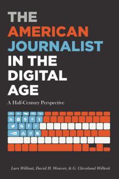 Hardcover The American Journalist in the Digital Age: A Half-Century Perspective Book