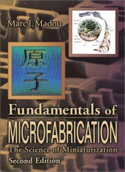Hardcover Fundamentals of Microfabrication: The Science of Miniaturization, Second Edition Book