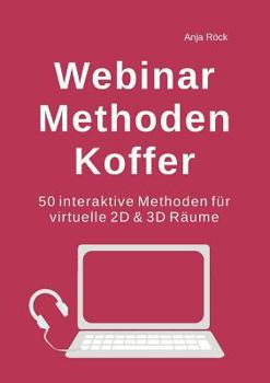 Paperback Webinar Methoden Koffer: 50 interaktive Methoden für virtuelle 2D & 3D Räume [German] Book
