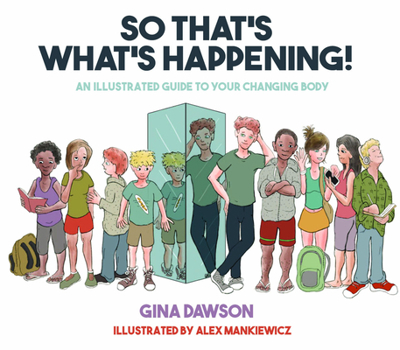 Paperback So That's What's Happening: An Illustrated Guide to Your Changing Body Book