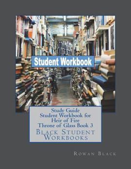 Paperback Study Guide Student Workbook for Heir of Fire Throne of Glass Book 3: Black Student Workbooks Book