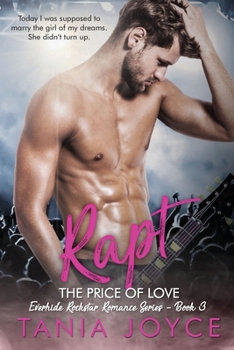 Rapt - The Price of Love - Book #3 of the Everhide Rockstar Romance
