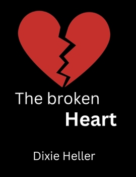 Paperback The Broken Heart: Living beyond heart breaks in relationships Book