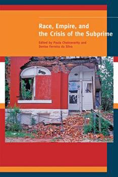 Race, Empire, and the Crisis of the Subprime - Book  of the A Special Issue of American Quarterly