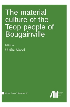 The material culture of the Teop people on Bougainville: Texts on plants, house building, canoes and fishing