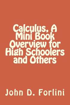 Paperback Calculus, A Mini Book Overview for High Schoolers and Others Book