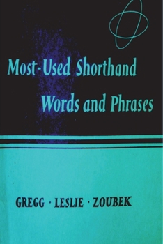 Paperback Most Used Shorthand Words and Phases: Classified According to the Lessons in the Gregg Shorthand Manual Simplified Book