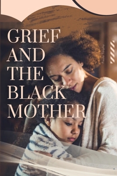 Paperback Grief and The Black Mother Book