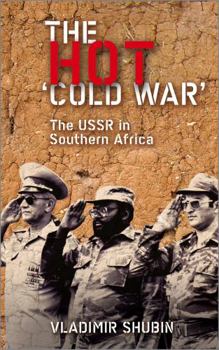 Paperback The Hot 'Cold War': The USSR In Southern Africa Book