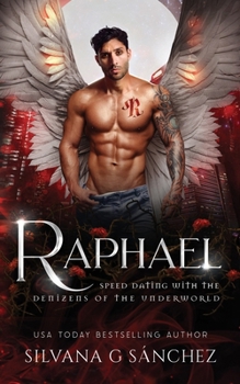 Raphael (Speed Dating with the Denizens of the Underworld) - Book #37 of the Speed Dating with the Denizens of the Underworld