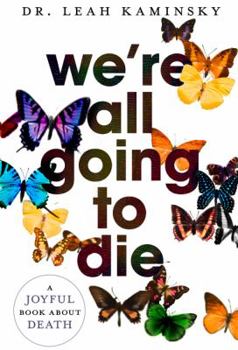 Paperback We're All Going to Die Book