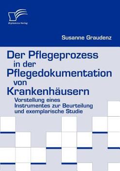 Paperback Der Pflegeprozess in der Pflegedokumentation von Krankenhäusern: Vorstellung eines Instrumentes zur Beurteilung und exemplarische Studie [German] Book