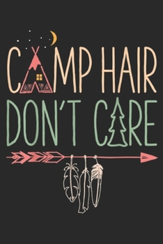 Paperback Camp Hair Don't Care: Camp Hair Don't Care Camping Camper Women Girls Kids Journal/Notebook Blank Lined Ruled 6x9 100 Pages Book