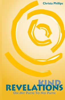 Paperback Kind Revelations: On My Path to No Path Book