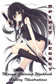 Paperback Spirit Legacy - Manga Coloring Workbook - Gallery Illustrations Book
