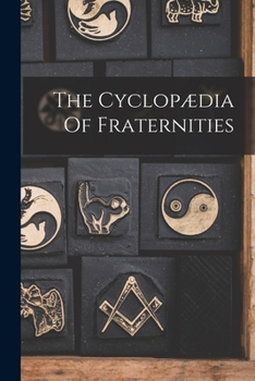 Paperback The Cyclopædia Of Fraternities Book