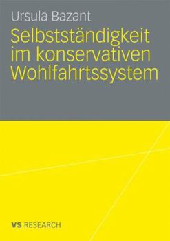 Paperback Selbstständigkeit Im Konservativen Wohlfahrtssystem [German] Book