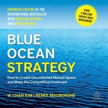Audio CD Blue Ocean Strategy, Enhanced Edition: How to Create Uncontested Market Space and Make the Competition Irrelevant Book