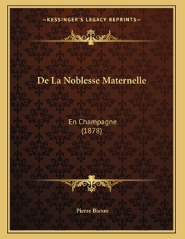 Paperback De La Noblesse Maternelle: En Champagne (1878) [French] Book