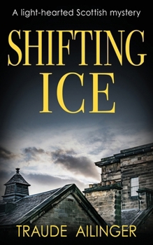 Paperback Shifting Ice: A light-hearted Scottish mystery Book