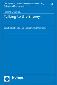 Hardcover Talking to the Enemy: Deradicalization and Disengagement of Terrorists Book