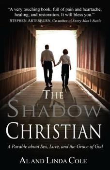Paperback The Shadow Christian: A Parable About Sex, Love, and the Grace of God Book