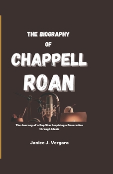 Paperback The Biography of Chappell Roan: The Journey of a Pop Star Inspiring a Generation Music Book