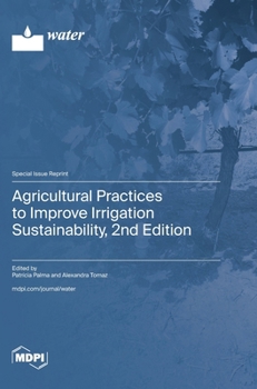 Hardcover Agricultural Practices to Improve Irrigation Sustainability, 2nd Edition Book