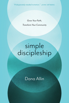 Paperback Simple Discipleship: Grow Your Faith, Transform Your Community Book
