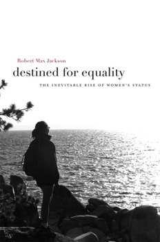 Paperback Destined for Equality: The Inevitable Rise of Women's Status Book