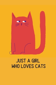 Paperback Just a girl who loves cats: Blank Lined Cat Lover Notebook Journal & Planner - Funny Humor Animal Notebook Gift Book