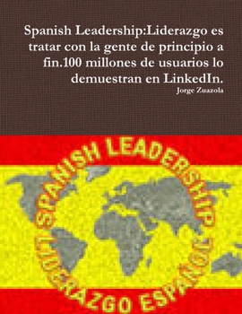 Paperback Spanish Leadership: Liderazgo es tratar con la gente de principio a fin.100 millones de usuarios lo demuestran en LinkedIn Book
