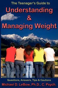 Paperback The Teenager's Guide to Understanding & Managing Weight: Questions, Answers, Tips & Cautions Book