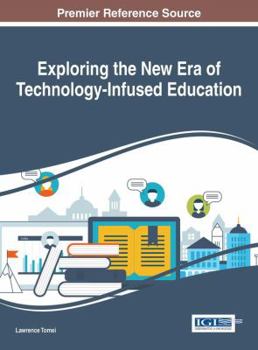 Hardcover Exploring the New Era of Technology-Infused Education Book