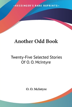 Paperback Another Odd Book: Twenty-Five Selected Stories Of O. O. McIntyre Book