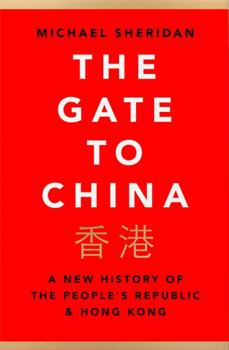 Hardcover The Gate to China: A New History of the People’s Republic & Hong Kong Book