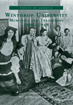 Paperback Winthrop University: Memories and Traditions 1886-1945 Book